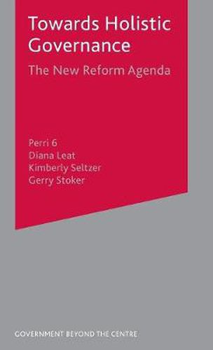 Cover image for Towards Holistic Governance: The New Reform Agenda