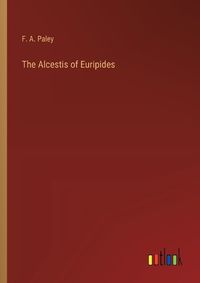 Cover image for The Alcestis of Euripides