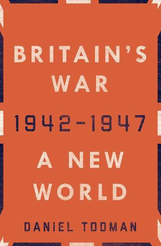 Cover image for Britain's War: A New World, 1942-1947