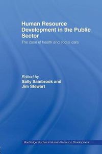 Cover image for Human Resource Development in the Public Sector: The Case of Health and Social Care