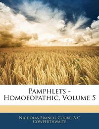 Cover image for Pamphlets - Homoeopathic, Volume 5