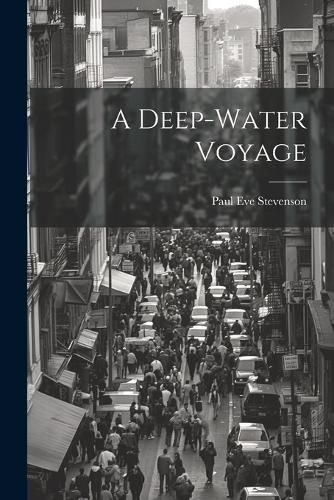 Cover image for A Deep-Water Voyage