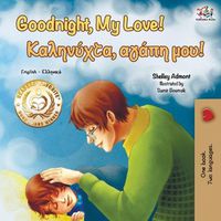 Cover image for Goodnight, My Love! (English Greek Bilingual Book)