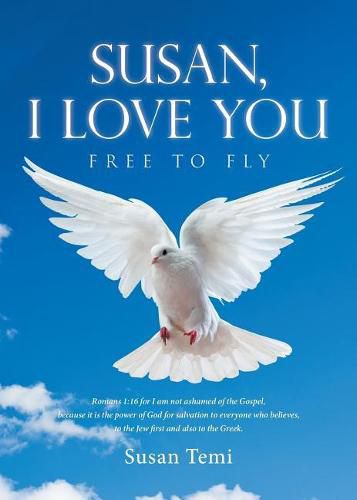 Cover image for Susan, I Love You: Free to Fly