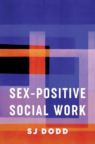 Cover image for Sex-Positive Social Work