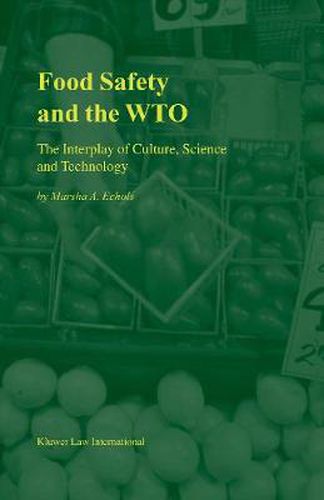 Cover image for Food Safety and the WTO: The Interplay of Culture, Science and Technology