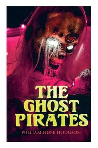 Cover image for The Ghost Pirates: Sea Horror Novel