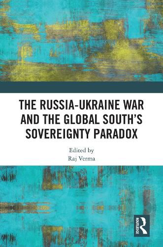 Cover image for The Russia-Ukraine War and the Global South's Sovereignty Paradox