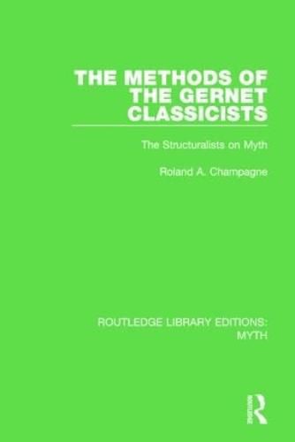 The Methods of the Gernet Classicists: The Structuralists on Myth