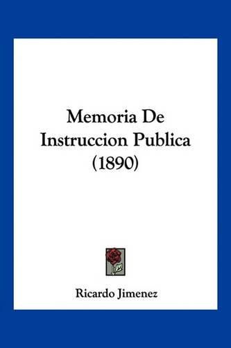Cover image for Memoria de Instruccion Publica (1890)