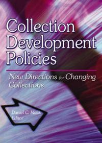 Cover image for Collection Development Policies: New Directions for Changing Collections