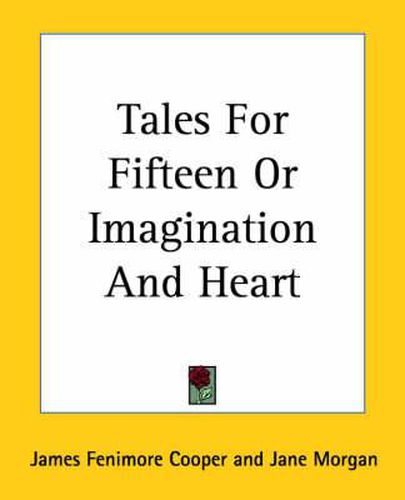 Cover image for Tales For Fifteen Or Imagination And Heart