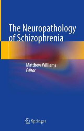 Cover image for The Neuropathology of Schizophrenia