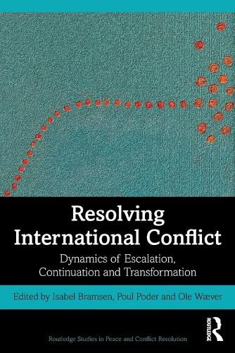 Cover image for Resolving International Conflict: Dynamics of Escalation, Continuation and Transformation