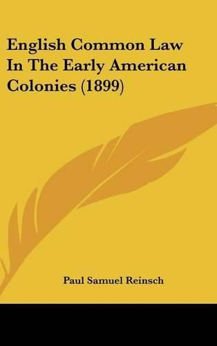 Cover image for English Common Law in the Early American Colonies (1899)