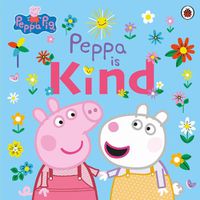 Cover image for Peppa Pig: Peppa Is Kind