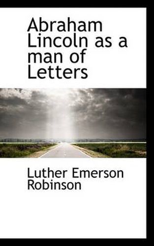 Cover image for Abraham Lincoln as a Man of Letters
