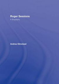 Cover image for Roger Sessions: A Biography