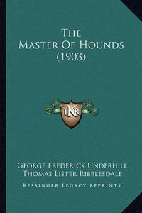 Cover image for The Master of Hounds (1903)