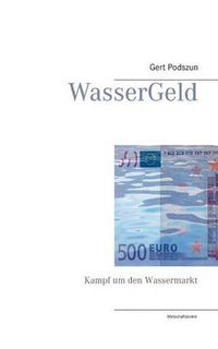 Cover image for WasserGeld: Kampf um den Wassermarkt