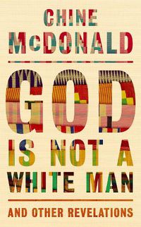 Cover image for God Is Not a White Man: And Other Revelations