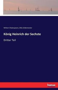 Cover image for Koenig Heinrich der Sechste: Dritter Teil