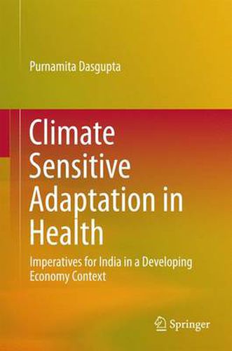 Cover image for Climate Sensitive Adaptation in Health: Imperatives for India in a Developing Economy Context