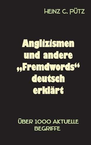 Cover image for Anglizismen und andere Fremdwords deutsch erklart: UEber 1000 aktuelle Begriffe