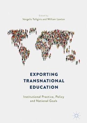 Cover image for Exporting Transnational Education: Institutional Practice, Policy and National Goals