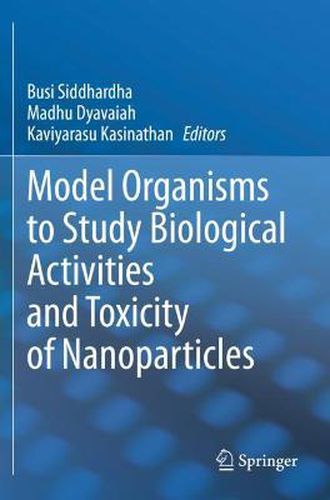 Cover image for Model Organisms to Study Biological Activities and Toxicity of Nanoparticles