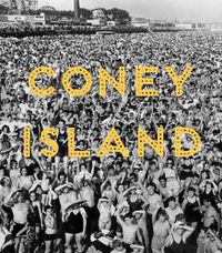 Cover image for Coney Island: Visions of an American Dreamland, 1861-2008