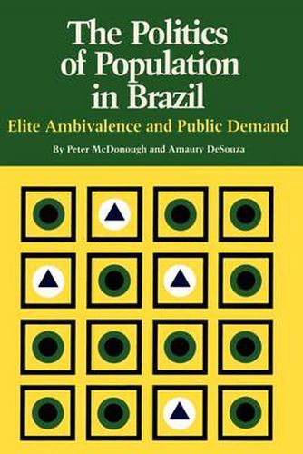 Cover image for The Politics of Population in Brazil: Elite Ambivalence and Public Demand