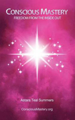 Cover image for Conscious Mastery: Freedom from the Inside Out