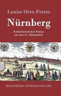 Cover image for Nurnberg: Kulturhistorischer Roman aus dem 15. Jahrhundert