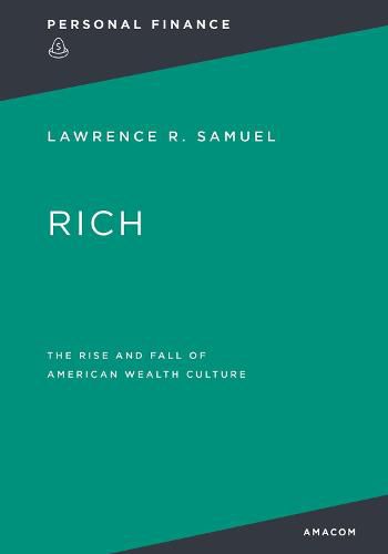 Cover image for Rich: : The Rise and Fall of American Wealth Culture