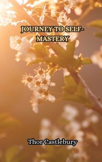 Cover image for Journey to Self-Mastery