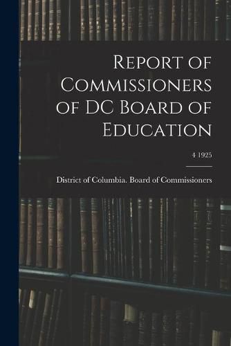 Cover image for Report of Commissioners of DC Board of Education; 4 1925