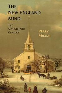 Cover image for The New England Mind: The Seventeenth Century