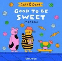 Cover image for Ceri & Deri: Good To Be Sweet