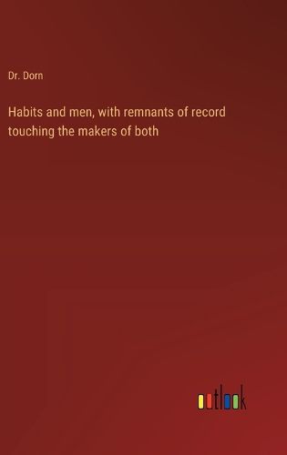 Cover image for Habits and men, with remnants of record touching the makers of both