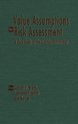 Cover image for Value Assumptions in Risk Assessment: A Case Study of the Alachlor Controversy