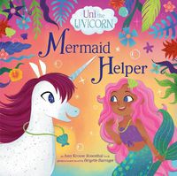 Cover image for Uni the Unicorn: Mermaid Helper
