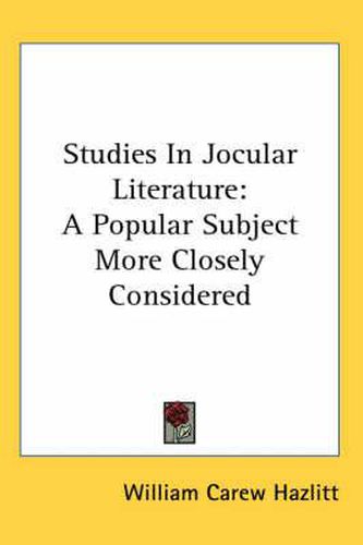 Cover image for Studies in Jocular Literature: A Popular Subject More Closely Considered