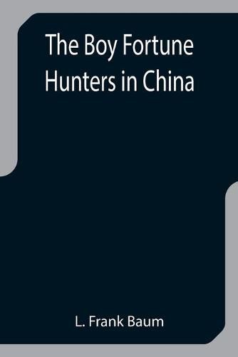 Cover image for The Boy Fortune Hunters in China