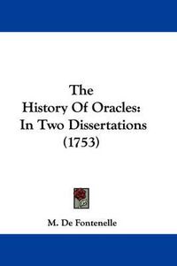 Cover image for The History of Oracles: In Two Dissertations (1753)