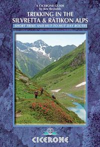Cover image for Trekking in the Silvretta and Ratikon Alps: Tour of the Silvretta, the Prattigauer Hohenweg and the Ratikon Hohenweg plus 12 day routes