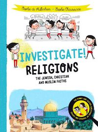 Cover image for Investigate! Religions: The Jewish, Christian and Muslim Faiths