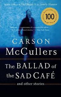 Cover image for The Ballad of the Sad Cafe: And Other Stories