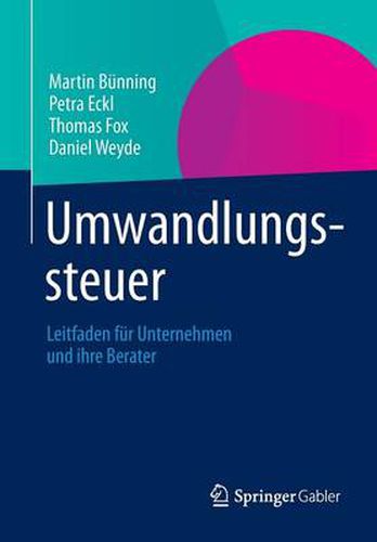 Umwandlungssteuer: Leitfaden fur Unternehmen und ihre Berater