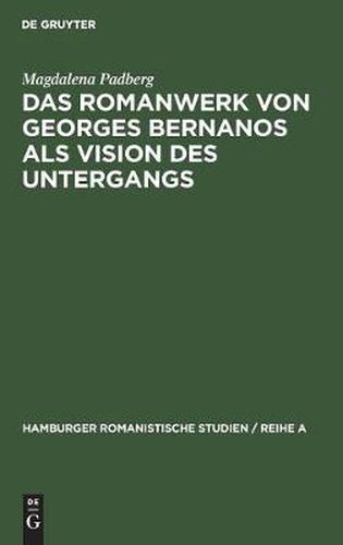 Das Romanwerk von Georges Bernanos als Vision des Untergangs